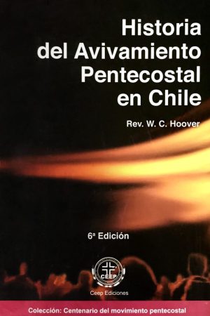 Historia del Avivamiento Pentecostal en Chile
